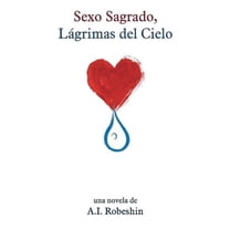 Sexo Sagrado, Lagrimas del Cielo (Paperback)