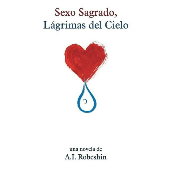 Sexo Sagrado, Lagrimas del Cielo (Paperback)