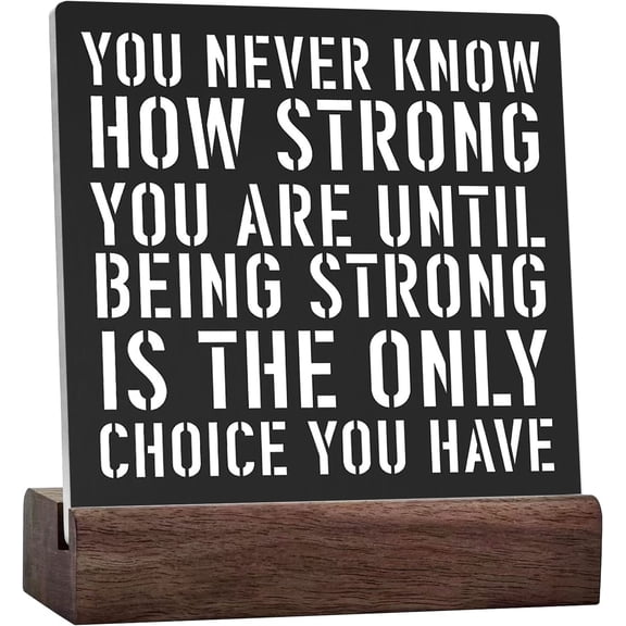 Inspirational Ceramic Table Sign Plaque You Never Know How Strong You Are Until Being Strong Sign Rustic Art Home Shelf Desk Decor