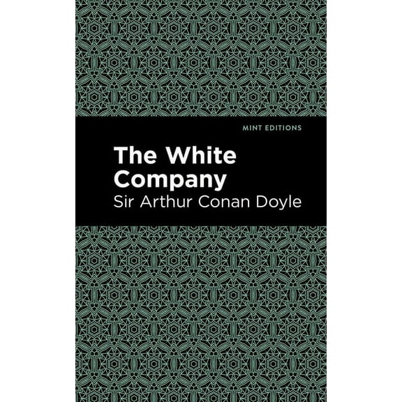 Mint Editions (Grand Adventures) The White Company, (Hardcover)