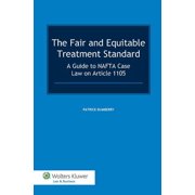 The Fair and Equitable Treatment Standard: A Guide to NAFTA Case Law on Article 1105, (Hardcover)