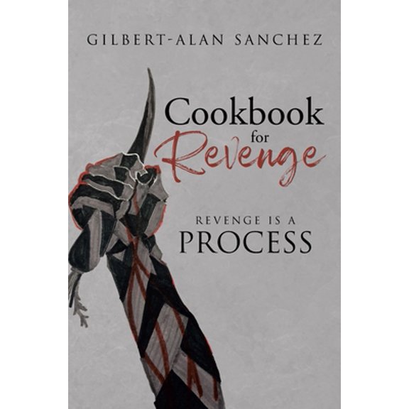 Pre-Owned Cookbook for Revenge: Revenge is a Process (Paperback) 1662473761 9781662473760