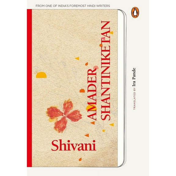Amader Shantiniketan: Delightful Memories of Tagore's School from One of India's Foremost Hindi Writers, (Paperback)
