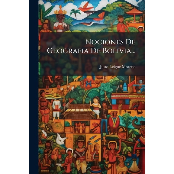 Nociones De Geografia De Bolivia... (Paperback)