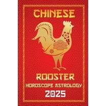 Chinese Horoscopes & Astrology Secre Rooster Chinese Horoscope 2025, Book 10, (Paperback)