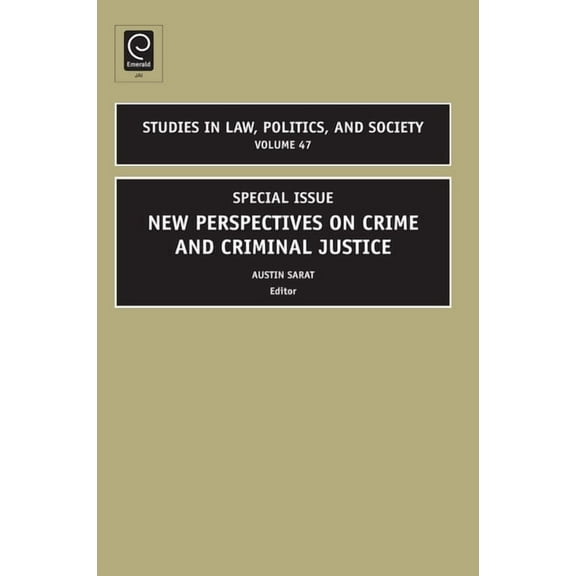 Studies in Law, Politics, and Society Special Issue: New Perspectives on Crime and Criminal Justice, Book 47, (Hardcover)