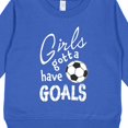 thumbnail image 3 of Inktastic Girls Gotta Have Goals Soccer Toddler Sweatshirt, 3 of 4