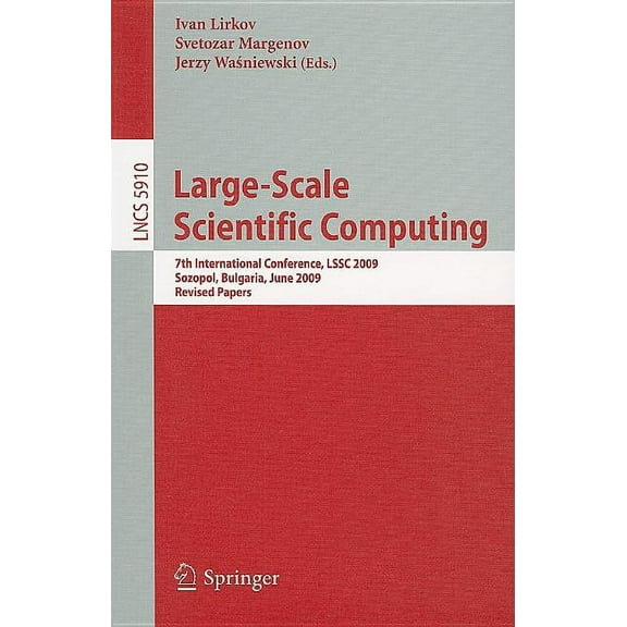 Large-Scale Scientific Computing: 7th International Conference, LSSC 2009, Sozopol, Bulgaria, June 4-8, 2009 Revised Pap, (Paperback)