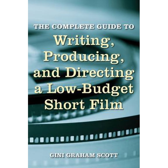 Pre-Owned The Complete Guide to Writing, Producing and Directing a Low-Budget Short Film (Paperback) 0879103922 9780879103927