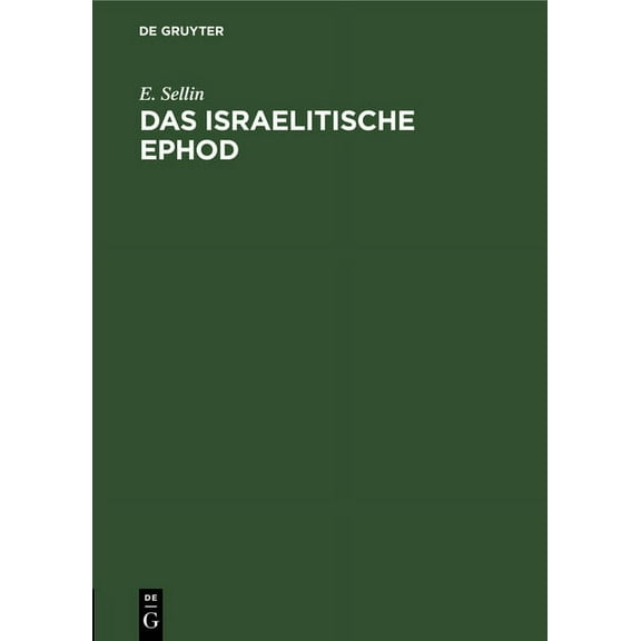 Das Israelitische Ephod: Eine Studie Zur Biblischen Archäologie (Hardcover)
