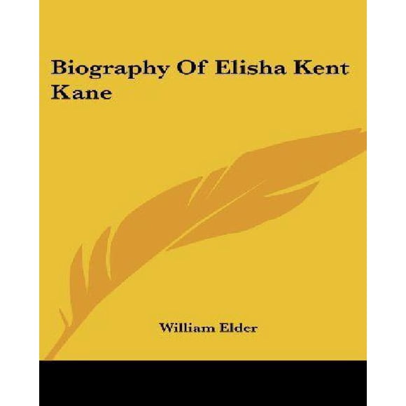 Biography of Elisha Kent Kane