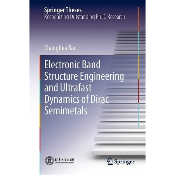 Springer Theses Electronic Band Structure Engineering and Ultrafast Dynamics of Dirac Semimetals, (Hardcover)