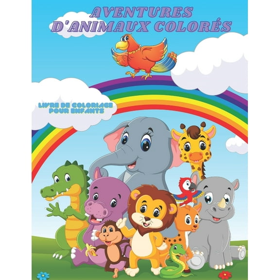 AVENTURES D'ANIMAUX COLORÉS - Livre De Coloriage Pour Enfants, (Paperback)