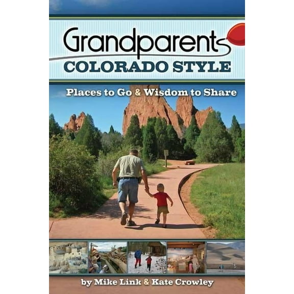 Grandparents with Style: Grandparents Colorado Style: Places to Go & Wisdom to Share (Paperback)