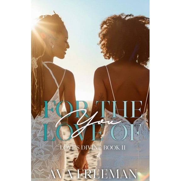 Love's Divine For the Love of You: Love's Divine Book II, (Paperback)