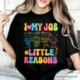 thumbnail image 2 of I Love My Job for All the Little Reasons Teacher T-Shirt, Cute School Tee, 2 of 5