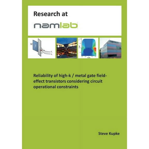 Reliability of high-k / metal gate field-effect transistors considering circuit operational constraints, (Paperback)