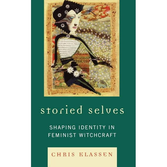 Storied Selves: Shaping Identity in Feminist Witchcraft, (Hardcover)