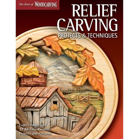 Pre-Owned Relief Carving Projects & Techniques (Best of Wci): Expert Advice and 37 All-Time Favorite Projects and Patterns (Paperback) 1565235584 9781565235588