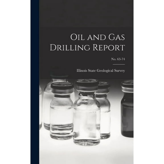 Oil and Gas Drilling Report; No. 63-74, (Hardcover)