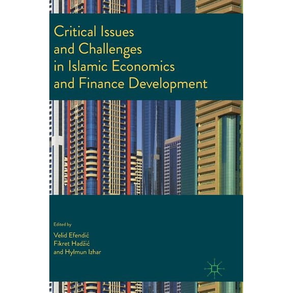 Critical Issues and Challenges in Islamic Economics and Finance Development, (Hardcover)