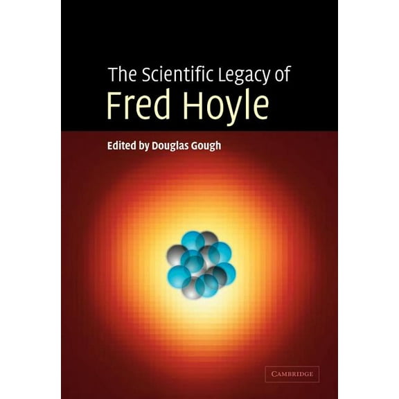 The Scientific Legacy of Fred Hoyle, (Paperback)