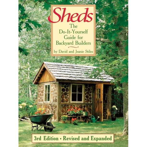 Sheds The DoItYourself Guide for Backyard Builders (Edition 3