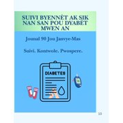 Monitè Byennèt ak Sik nan San pou Dyabetik: Jounal 90 Jou pou Swiv Glikoz, Rezilta A1C, Medikaman, Egzèsis, Objektif San, (Paperback)