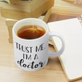 thumbnail image 4 of Trust Me I’M A Doctor Mug, Phd Graduation Gift 11 Oz White Boho Mug - Cute Coffee And Tea Mug - Ceramic Coffee Mugs For Women And Men, 4 of 6