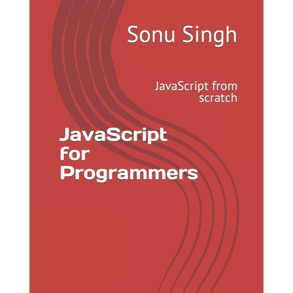 JavaScript for Programmers: JavaScript from scratch (Paperback)
