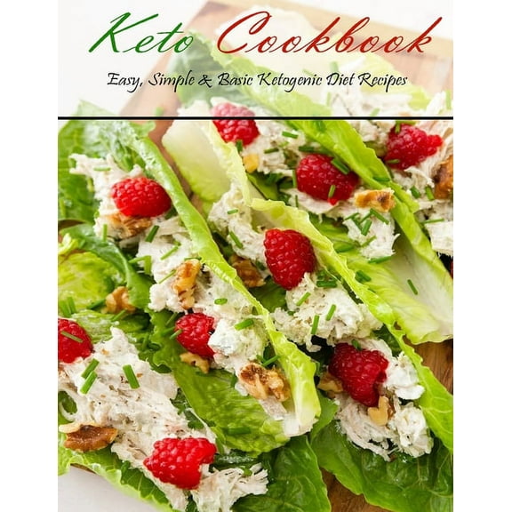 Keto Cookbook: Easy, Simple & Basic Ketogenic Diet Recipes (Paperback)