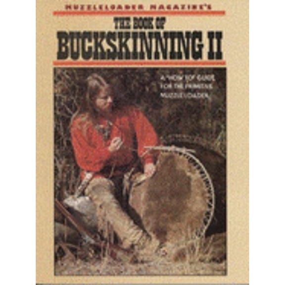Pre-Owned Muzzleloader Magazine's The Book of Buckskinning II (Paperback) 0960566627 9780960566624