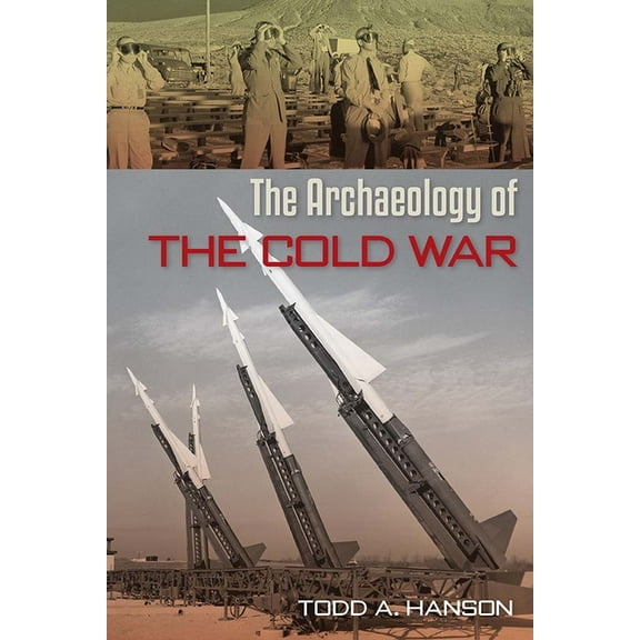 American Experience in Archaeological Pe The Archaeology of the Cold War, (Paperback)
