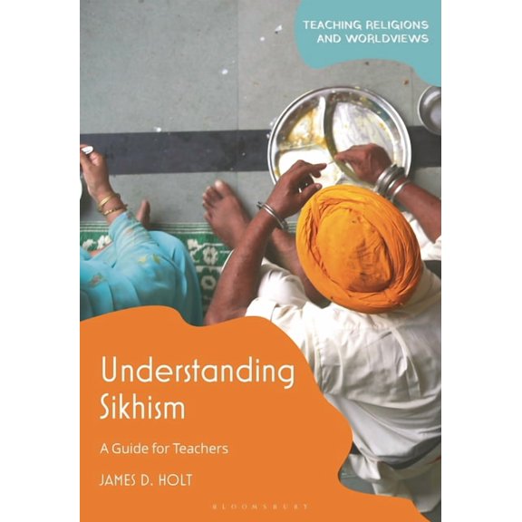 Teaching Religions and Worldviews Understanding Sikhism: A Guide for Teachers, (Hardcover)