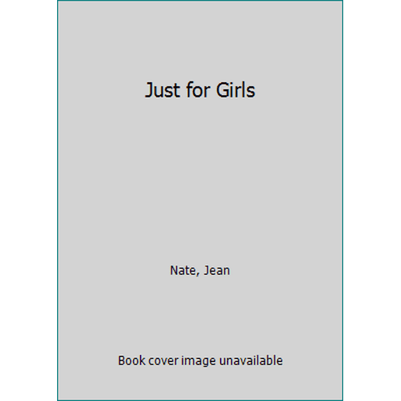 Pre-Owned Just for Girls (Paperback) 0553611313 9780553611311