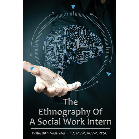 The Ethnography of a Social Work Intern, (Paperback)