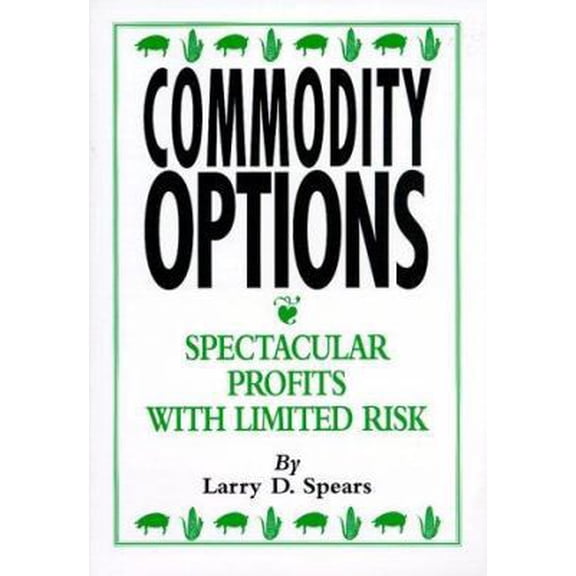 Pre-Owned Commodity Options: Spectacular Profit With Limited Risk (Paperback) 1883272017 9781883272012