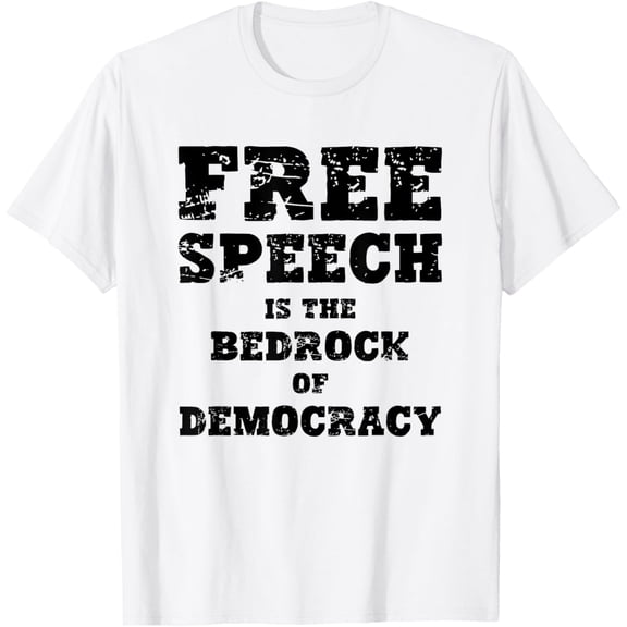 Exquisite and comfortable-Free Speech Is The Bedrock Of Democracy 1st First Amendment T-Shirt