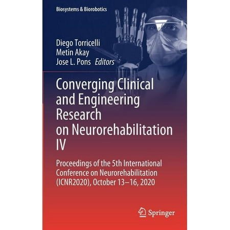 Biosystems & Biorobotics Converging Clinical and Engineering Research on Neurorehabilitation IV: Proceedings of the 5th International Conference Book 28 (Hardcover)