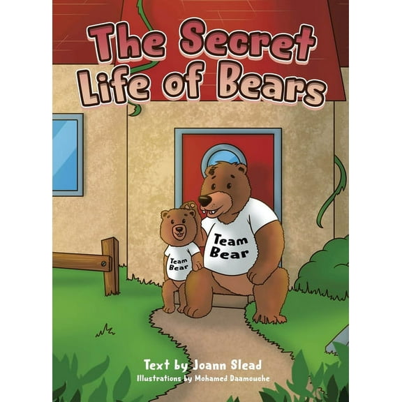 The Secret Life of Bears (Hardcover) by Joann Slead