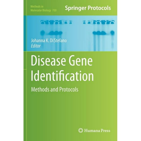 Methods in Molecular Biology Disease Gene Identification: Methods and Protocols, Book 700, (Hardcover)