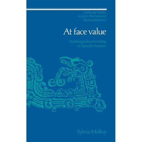 Pre-Owned Cambridge Studies in Latin American and At Face Value: Autobiographical Writing in Spanish America, Book 4, (Hardcover)