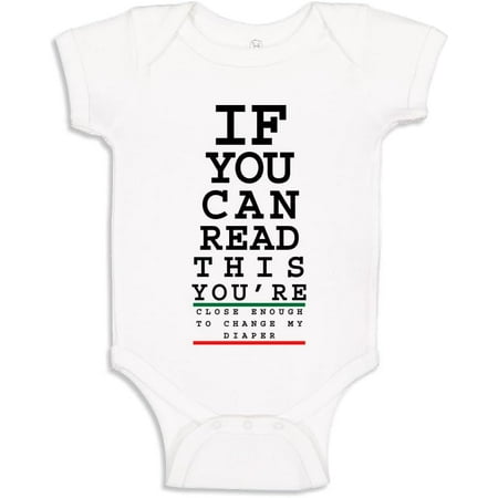 

If You Can Read This You re Close Enough To Change My Diaper Baby Bodysuit Romper One Piece or Toddler T-Shirt