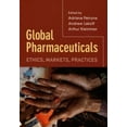 thumbnail image 2 of Global Pharmaceuticals: Ethics, Markets, Practices, 2 of 4