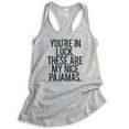 thumbnail image 1 of You're In Luck There Are My Nice Pajamas Tank Top, Ladies Racerback Tank Top, Lazy Day Funny Pajama Tank, Silver Gray, X-Large, 1 of 3