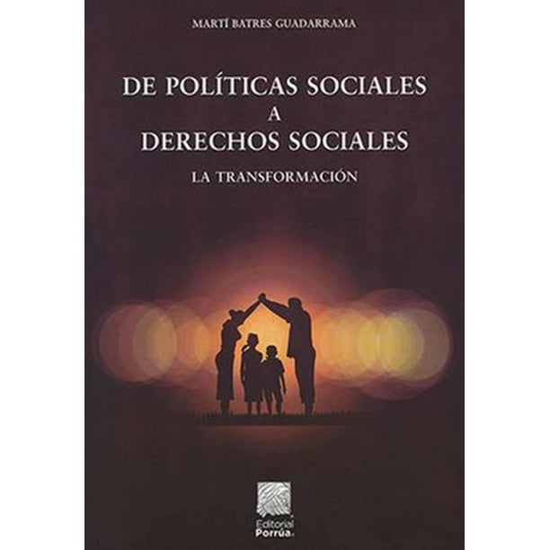 De políticas sociales a derechos sociales: la transformación Editorial Porrúa 9786070935596