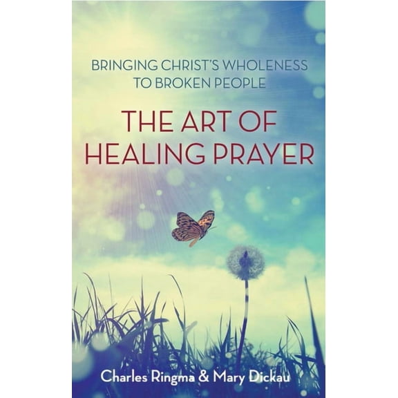 The Art of Healing Prayer, (Paperback)