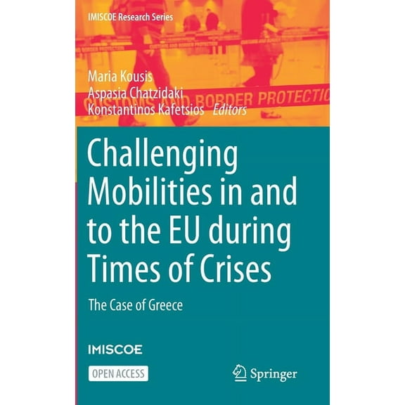IMISCOE Research Challenging Mobilities in and to the EU During Times of Crises: The Case of Greece, (Hardcover)