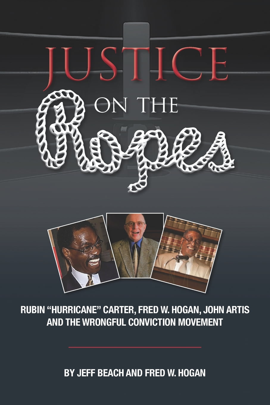 Justice on the Ropes : Rubin Hurricane Carter, Fred W. Hogan, John Artis and The Wrongful Movement (Paperback) - Walmart.com