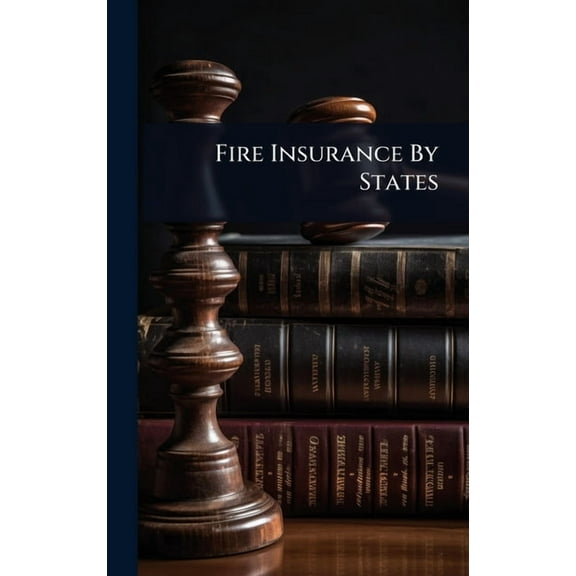 Fire Insurance By States, (Hardcover)